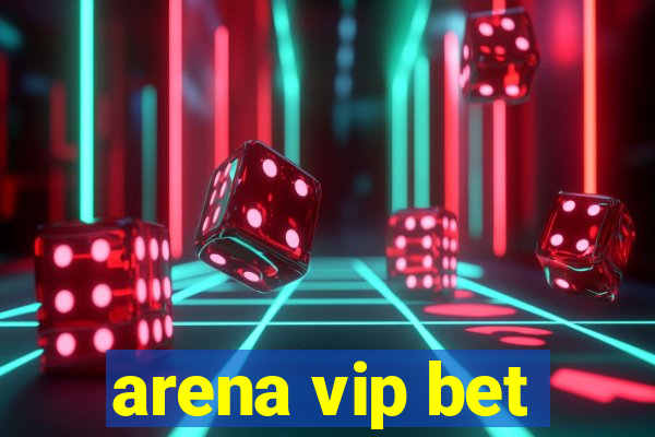 arena vip bet