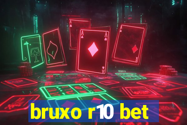 bruxo r10 bet