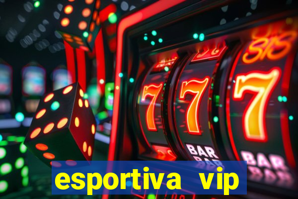 esportiva vip reclame aqui