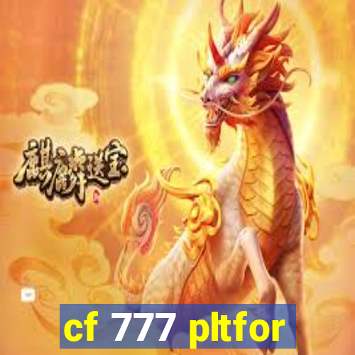 cf 777 pltfor