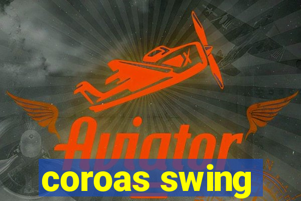 coroas swing