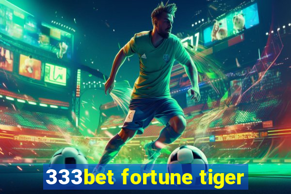 333bet fortune tiger