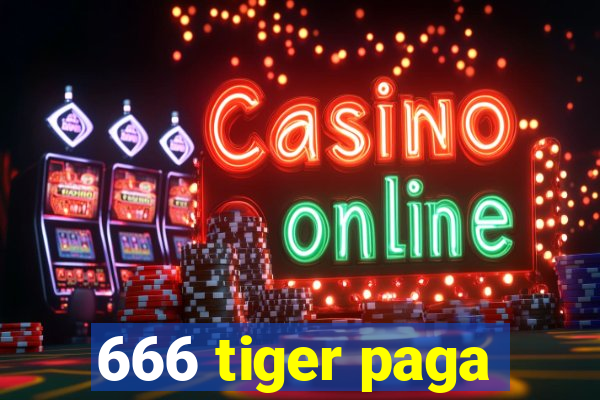 666 tiger paga