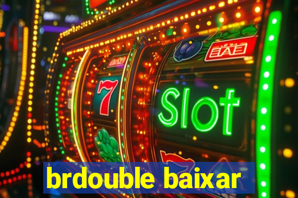 brdouble baixar