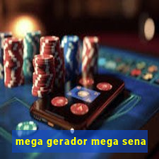 mega gerador mega sena