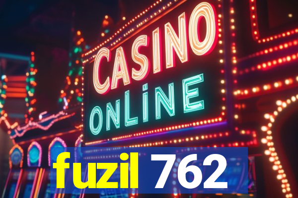 fuzil 762