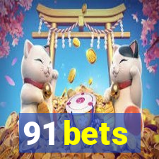 91 bets