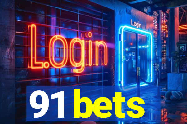 91 bets