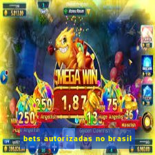 bets autorizadas no brasil