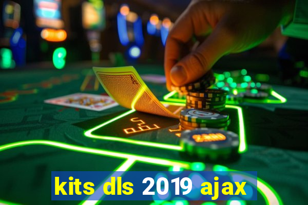 kits dls 2019 ajax