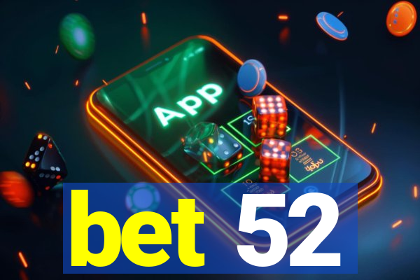 bet 52