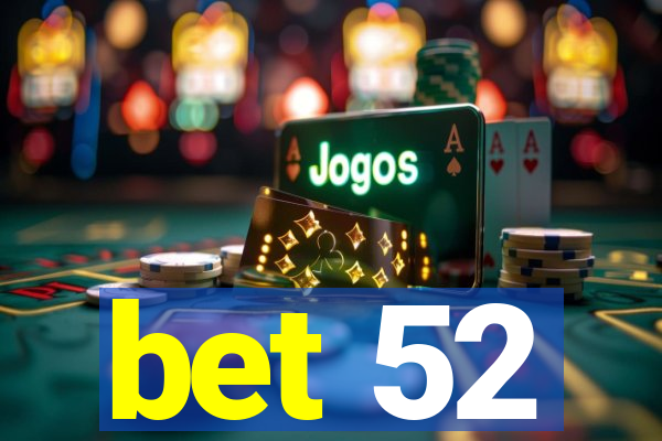 bet 52