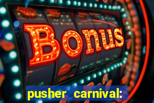 pusher carnival: coin master