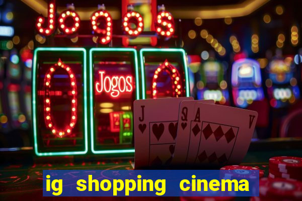 ig shopping cinema porto velho