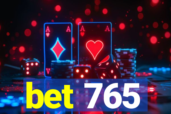 bet 765