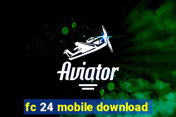 fc 24 mobile download