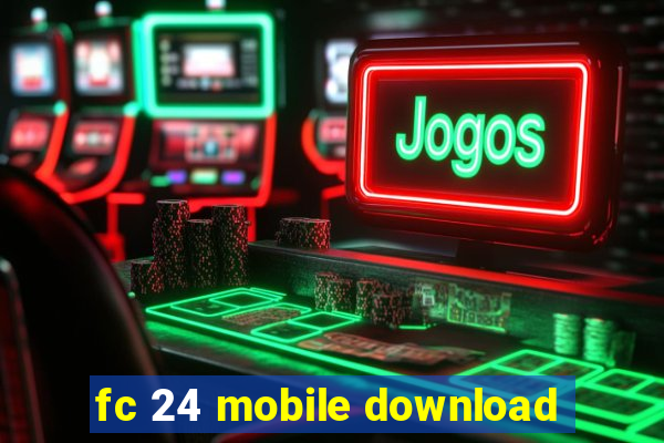 fc 24 mobile download