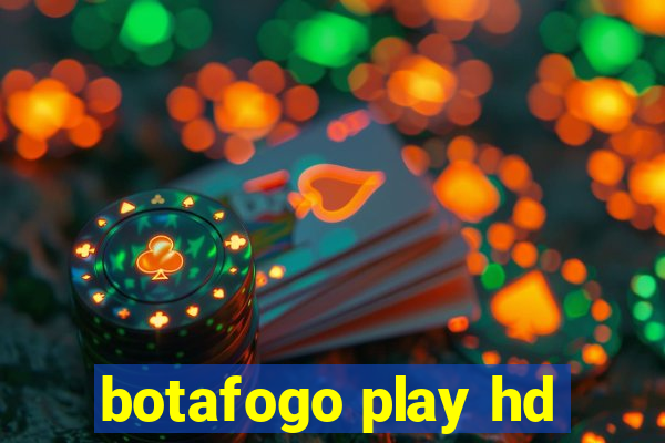 botafogo play hd