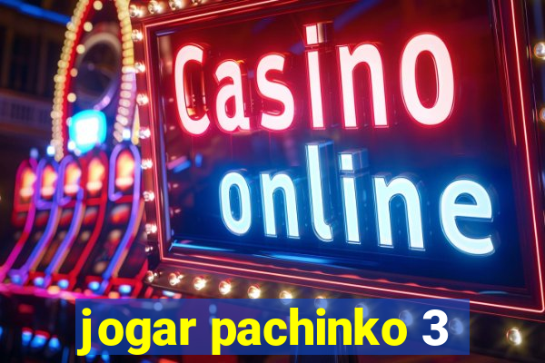 jogar pachinko 3