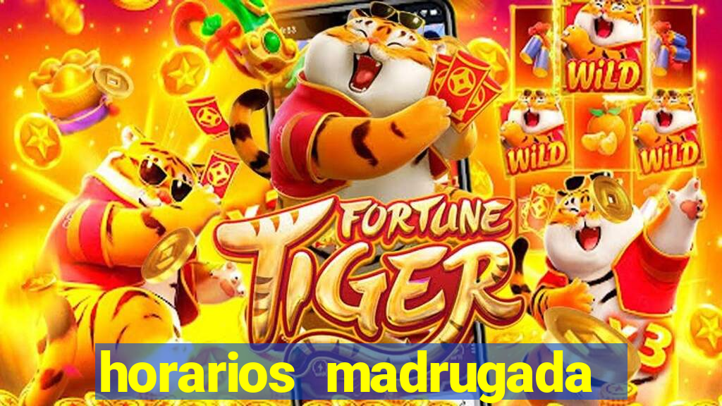 horarios madrugada fortune tiger