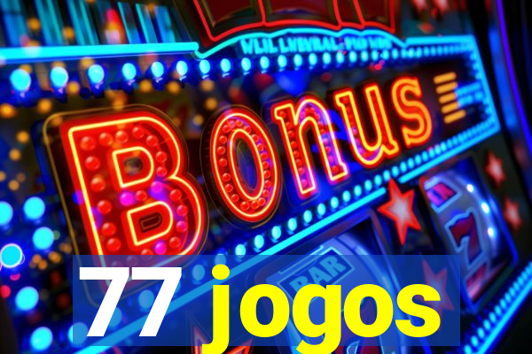 77 jogos