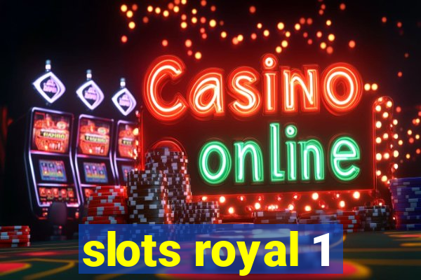 slots royal 1