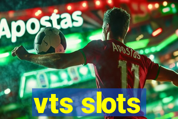 vts slots