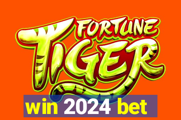 win 2024 bet