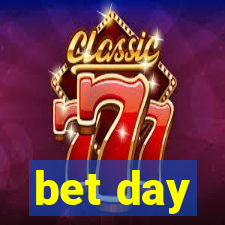 bet day