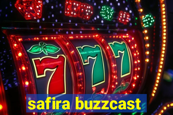 safira buzzcast