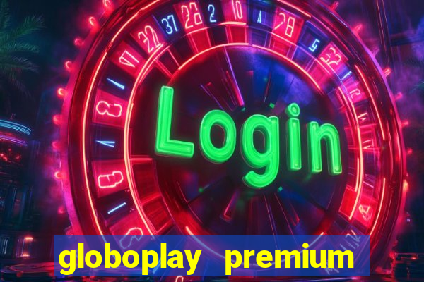 globoplay premium mod apk