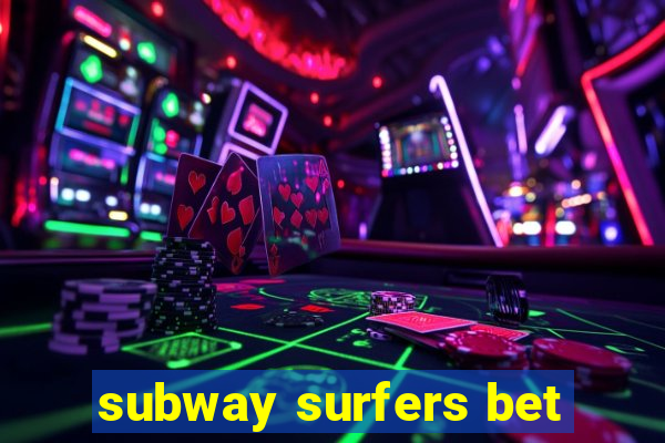 subway surfers bet