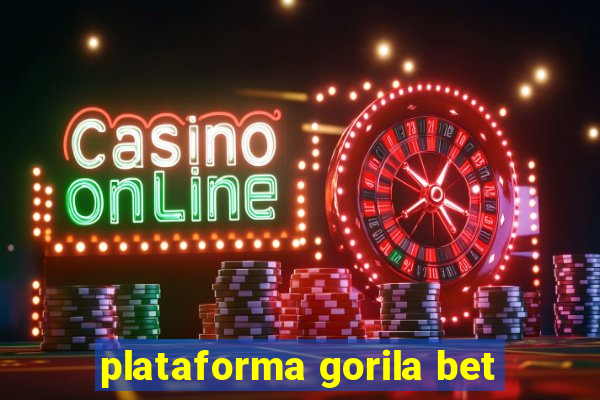 plataforma gorila bet