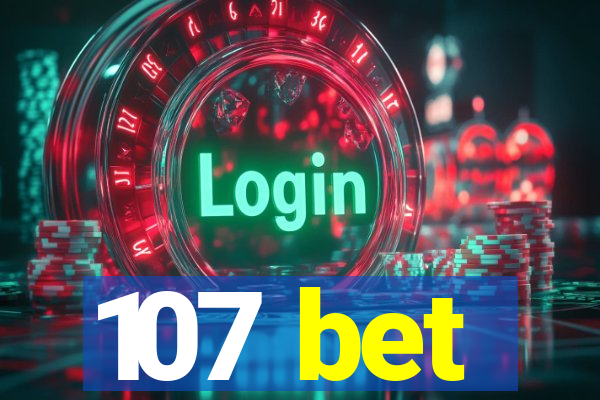 107 bet