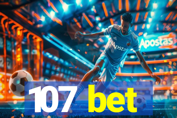 107 bet