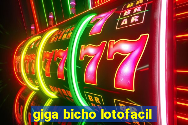 giga bicho lotofacil