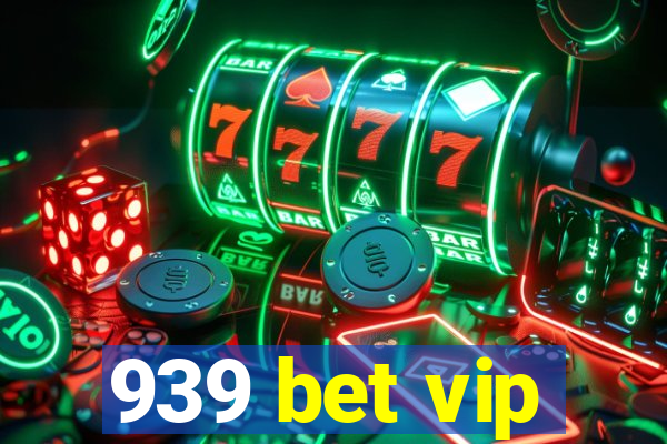 939 bet vip