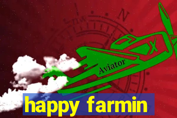 happy farmin