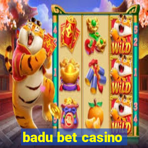 badu bet casino