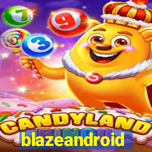 blazeandroid