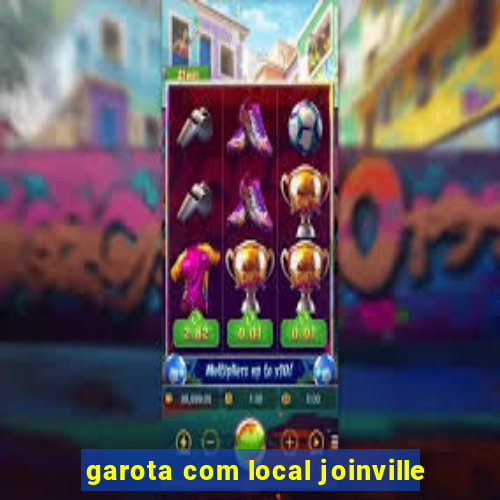 garota com local joinville