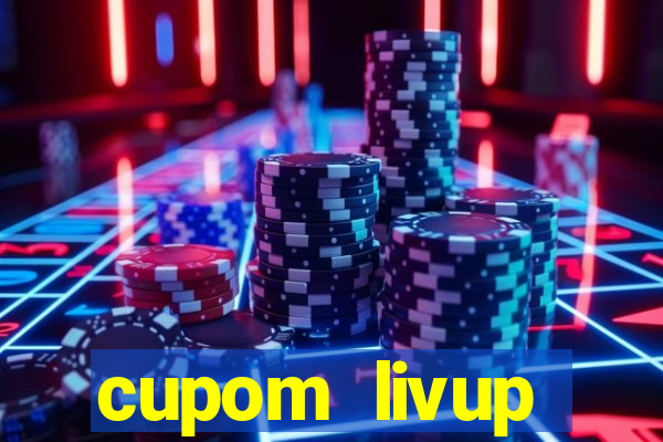 cupom livup primeira compra