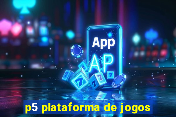 p5 plataforma de jogos