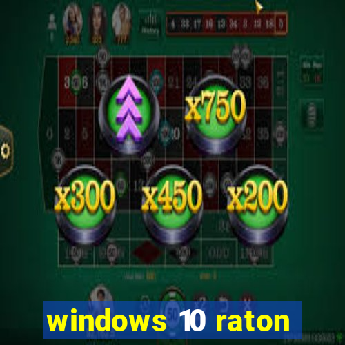 windows 10 raton