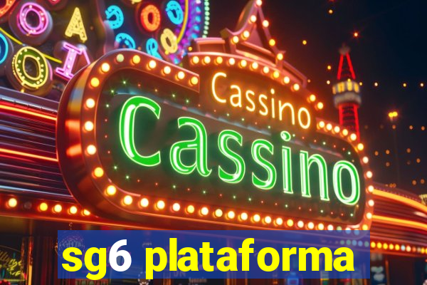 sg6 plataforma