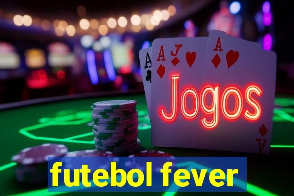 futebol fever