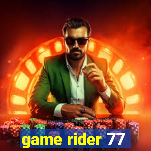 game rider 77