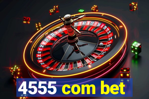 4555 com bet