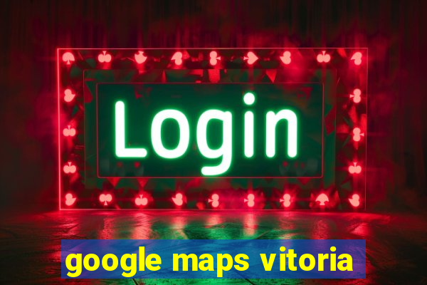 google maps vitoria