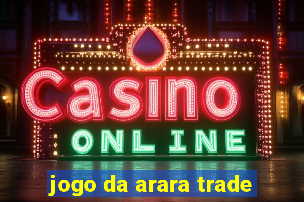 jogo da arara trade